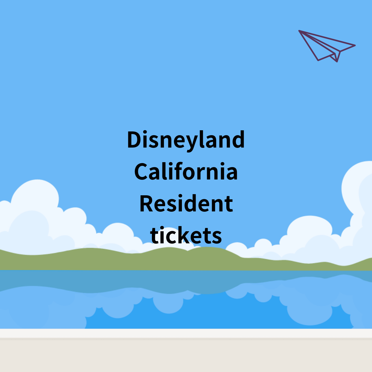 Disneyland California Resident tickets