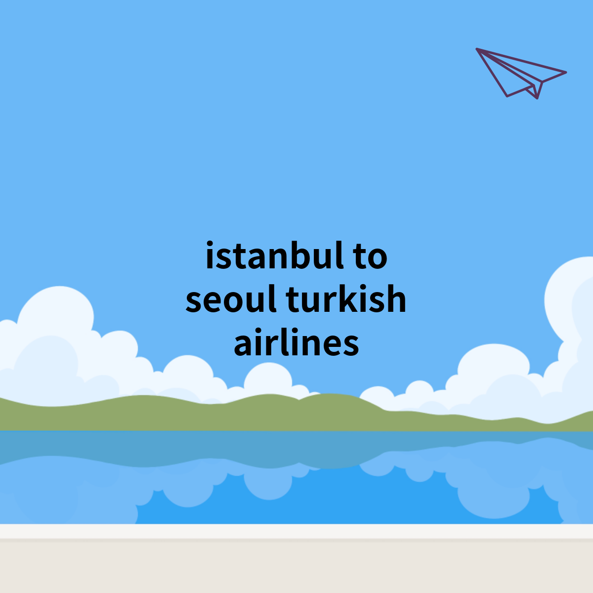 istanbul to seoul turkish airlines