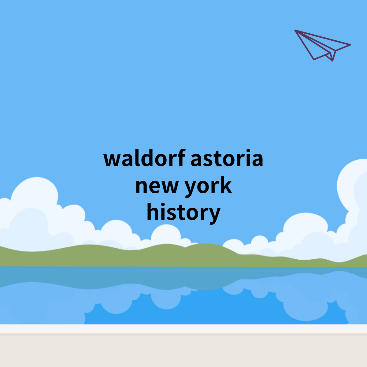 Waldorf Astoria New York, 세계적인 명성의 호텔