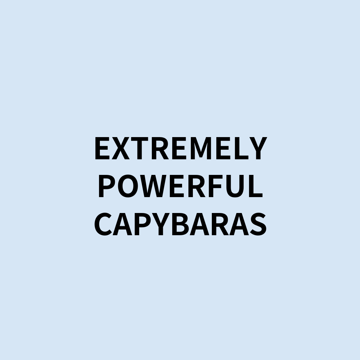 EXTREMELY POWERFUL CAPYBARAS 게임은 어떻게 되나요 ?