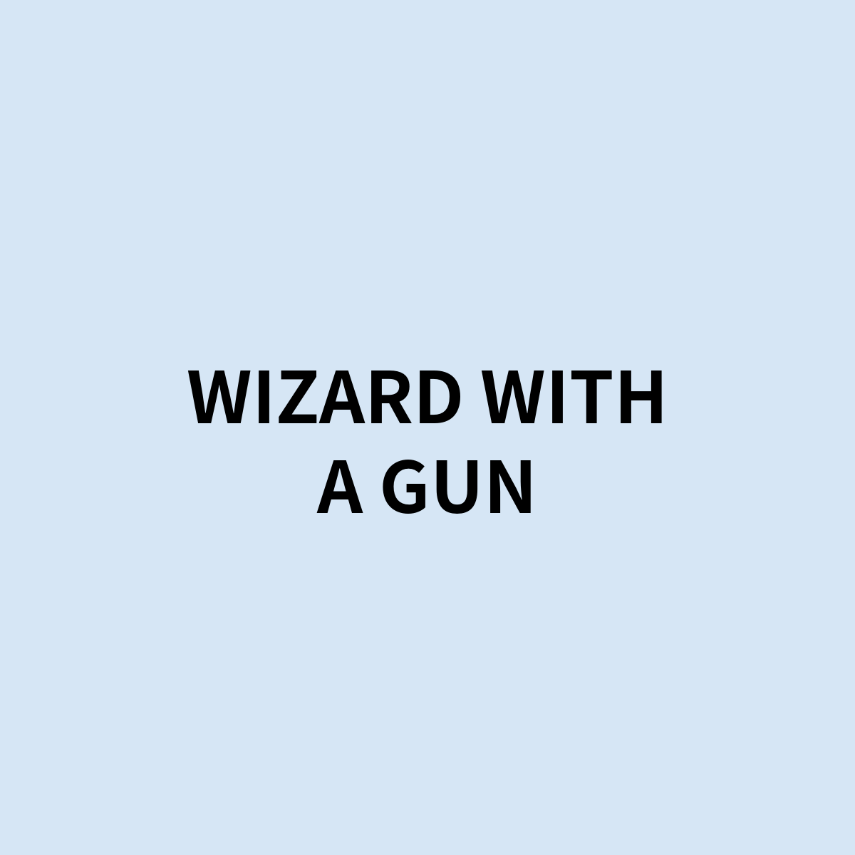 WIZARD WITH A GUN