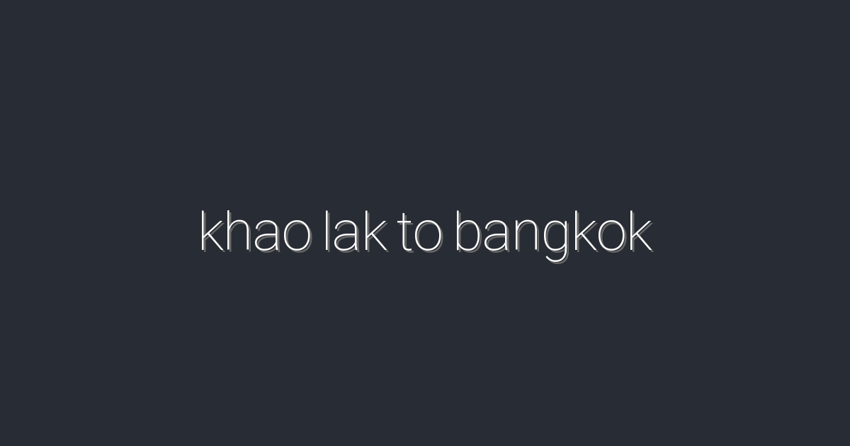 2026년 최신 가이드: Khao Lak에서 방콕까지 완벽한 여행!